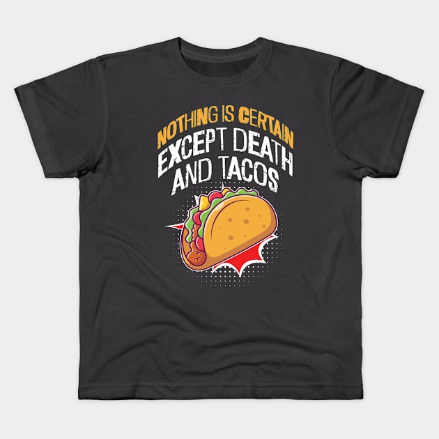 Nothing is certain except Death and Tacos Kids T-Shirt by Squirroxdesigns